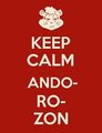 Keep Calm Ando-Ro-Zon
