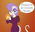 "Prepare To Be Roasted, Ducks!"