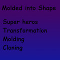 Molded into Shape