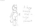 A huge mouse need a huge stomach (B/W)