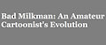 Bad Milkman: An Amateur Cartoonist's Evolution