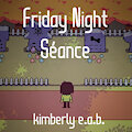 Friday Night Séance