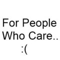 For People Who Care... by Manamus12