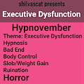 Hypnovember '23: Executive Dysfunction by Shilvascat