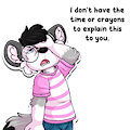 I don't have the time or crayons... by Loupy