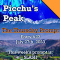 Picchu's Peak - Thursday Prompt Story [#23, 7/27/23]