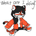 ZelTigerGirl said, What am I doing? by ZelTigerGirl