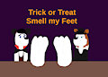Trick or Treat Smell my Feet