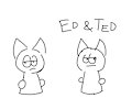 Ed & Ted by jansnotsure