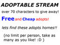 ADOPTABLE STREAM !!! FREE AND CHEAP ADOPTS!