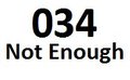 034 Not Enough
