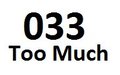 033 Too Much