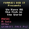 We Have All the Fish in the World (Song Parody)