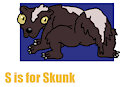 S is for Skunk Parody #1 - Skunk (Amphibia)