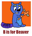 B is for Beaver Parody #1 - Taker