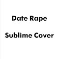 Date Rape (Sublime Cover)