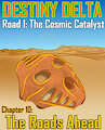 (FANFIC) Destiny Delta - Road 1: The Cosmic Catalyst - Chapter 10 - The Roads Ahead