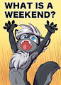 What is a weekend? by Kagemusha