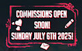 COMMISSIONS OPEN SOON! by SugarlessPaints
