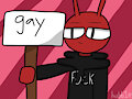Fire ant thinks your gay. By hubb1e by hubb1e