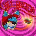 HEEEEEEY BUUUUUUTTEEEEERRRRRRRRR!