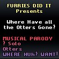 Where Have All the Otters Gone? [Song Parody] by BuddyTippet