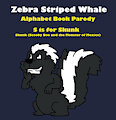 Zebra Striped Whale Alphabet Book Parody: Skunk (SDATMOM)
