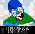 I FUCKING LOVE COLOURING!