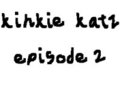 Kinkie Katz Epi. 2 - BIG Little Sister by SamBacon