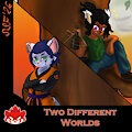 Two Different Worlds by SinisterSlyFox