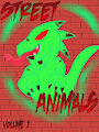 Street Animals Volume 1 cover by SuperRobotGirlZ