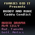 Buddy and Nuke - Caddy Conflict by BuddyTippet