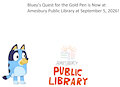 Bluey's Quest for Gold Pen is Now at APL (9/5/2026)
