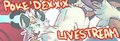 ★ Streaming! PokedeXXX stream!