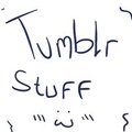 New Tumblr Stuff