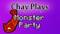 Chay Plays - Monster Party