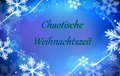 "Chaotische Weihnachtszeit" 