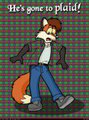 He's gone to plaid!