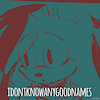 idontknowanygoodnames