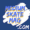 mediumskatemag